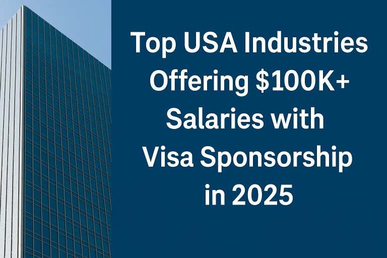 Top USA Industries Offering $100K+ Salaries with Visa Sponsorship